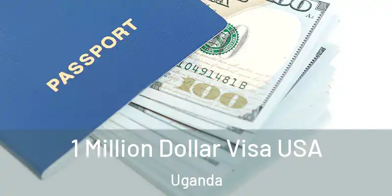  1 Million Dollar Visa USA Uganda