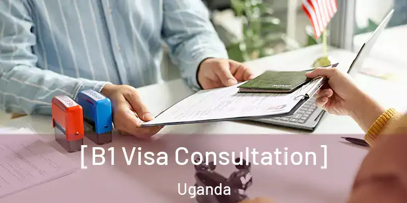  [B1 Visa Consultation] Uganda