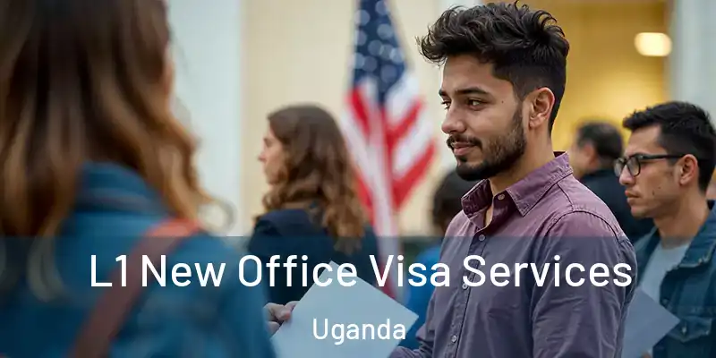  L1 New Office Visa Services Uganda
