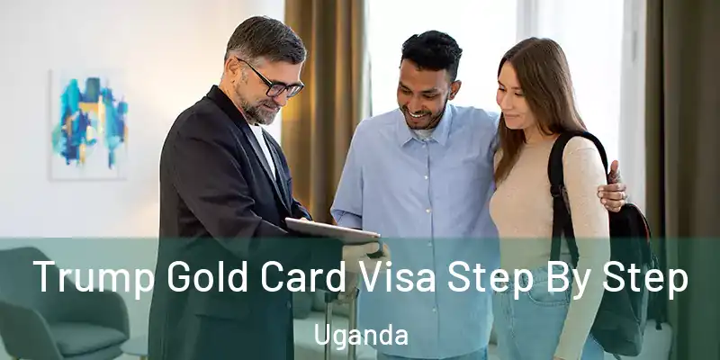  Trump Gold Card Visa Step By Step Uganda