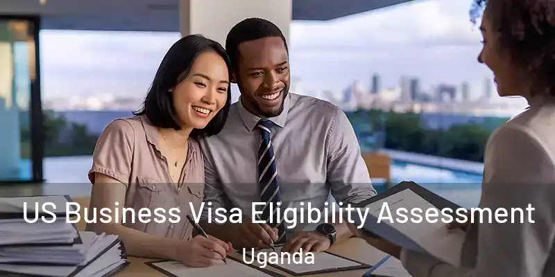  US Business Visa Eligibility Assessment Uganda