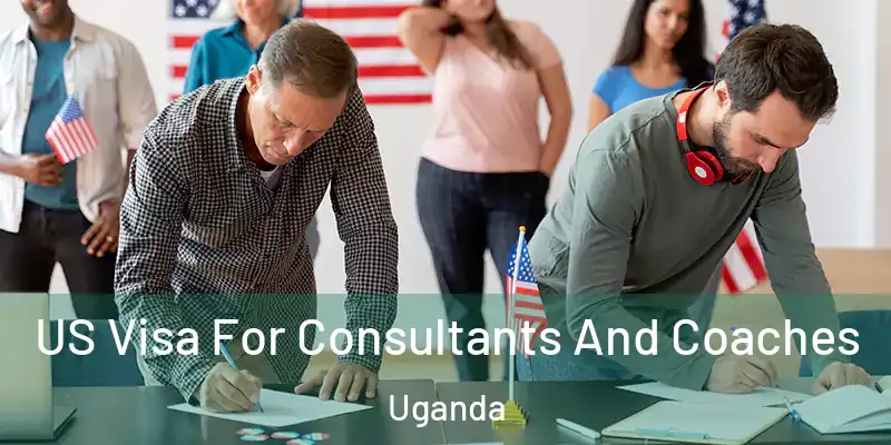  US Visa For Consultants And Coaches Uganda